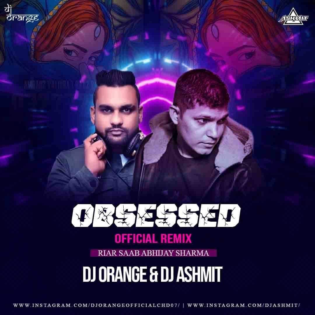 Obsessed (Remix) - DJ Orange & DJ Ashmit